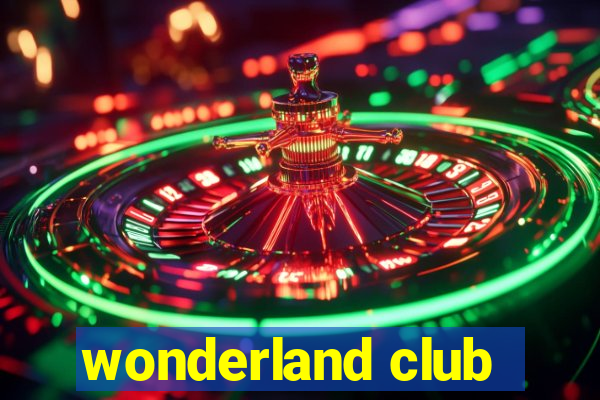 wonderland club